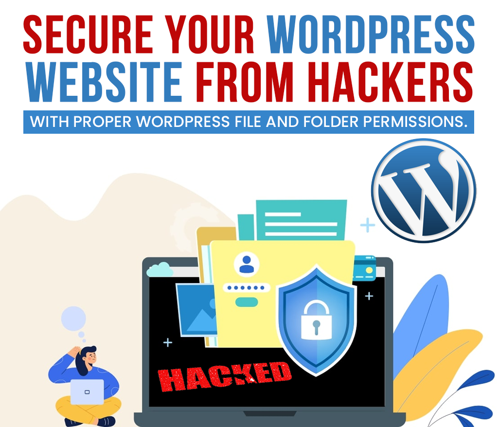Secure Your Wordpress Website From Hackers With Proper Wordpress File And Folder Permissions. Let’s Know This in Detail With Web Expert Rajesh Goutam