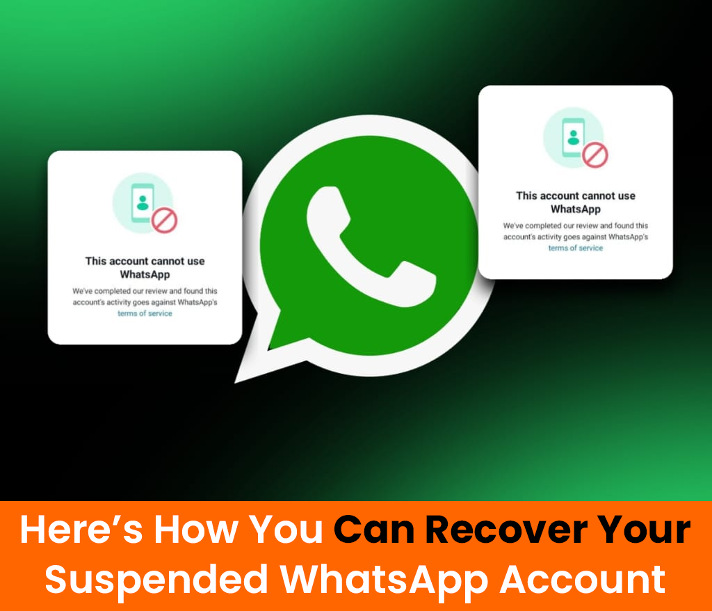 WhatsApp Banned? Here’s How You Can Recover Your Suspended WhatsApp Account